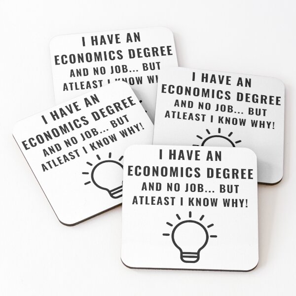 Item preview, I Have An Economics Degree - Quirky Economics Design - Perfect Gift for Economists & Finance Students! Explore Your Favorites! designed and sold by EconDaily.