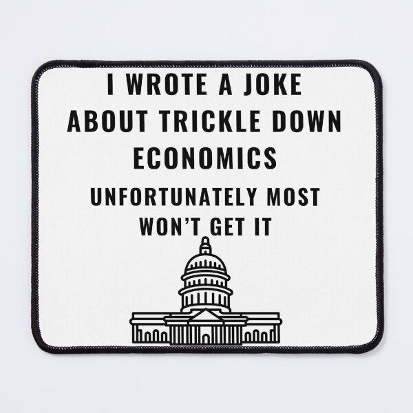 Item preview, Trickle Down Economics - Quirky Economics Design - Perfect Gift for Economists & Finance Students! Explore Your Favorites! designed and sold by EconDaily.