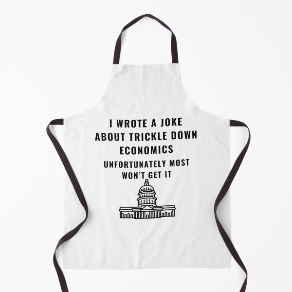 Item preview, Trickle Down Economics - Quirky Economics Design - Perfect Gift for Economists & Finance Students! Explore Your Favorites! designed and sold by EconDaily.