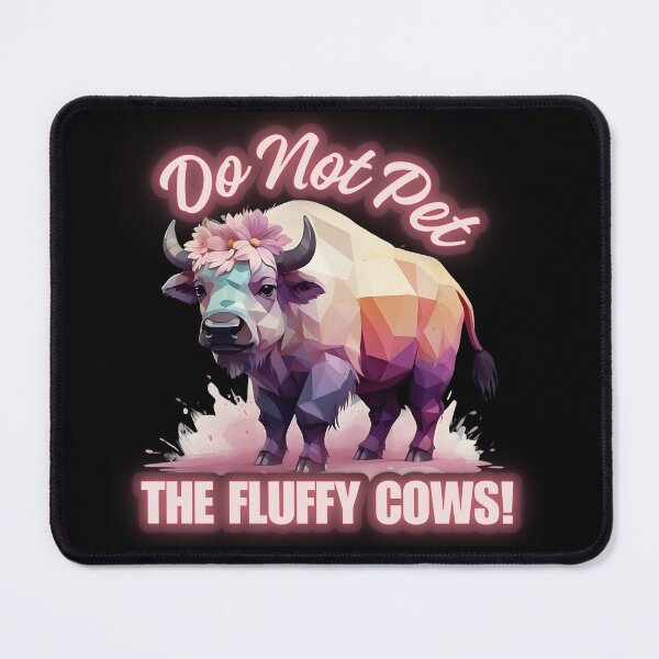 Item preview, Do Not Pet the Fluffy Cows Buffalo designed and sold by Paula Helit.