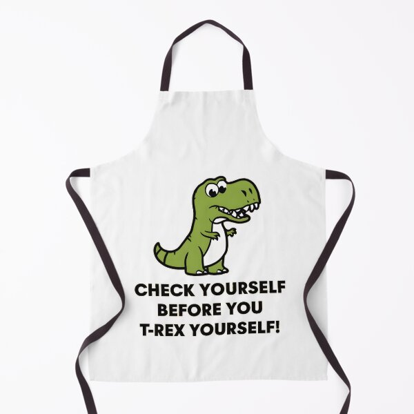 Item preview, Check Yourself Before You T-Rex Yourself: Playful Dinosaur Design designed and sold by MillennialVibe.