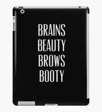Brains Beauty Brows Booty T-Shirt Funny Feminine Tee Apparel iPad Case/Skin