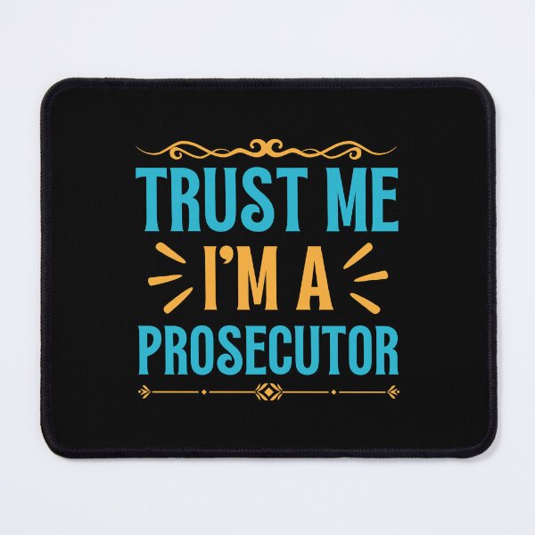 Item preview, Trust me I am Prosecutor designed and sold by rootartino.