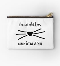 The cat whiskers come from within Studio Pouch