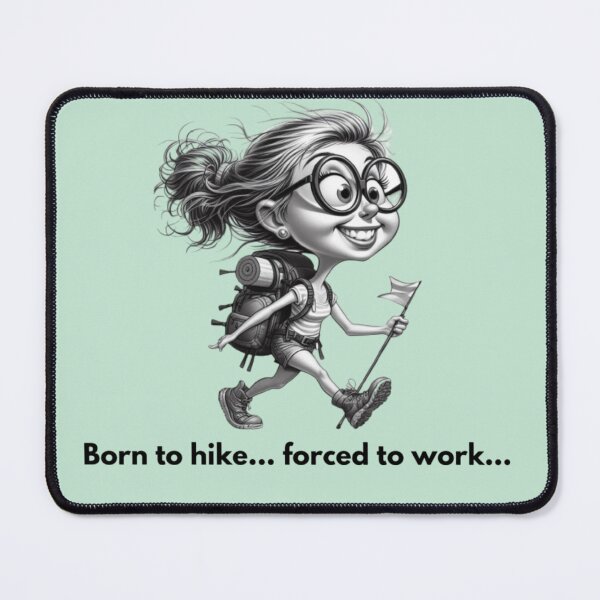 Item preview, Born to hike... Forced to work... designed and sold by AdventureLoveG.