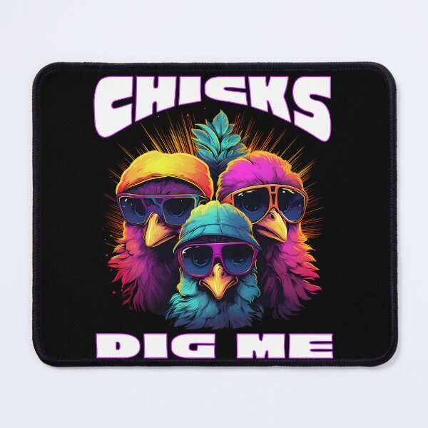 Item preview, Chicks dig me designed and sold by GediaPrints.