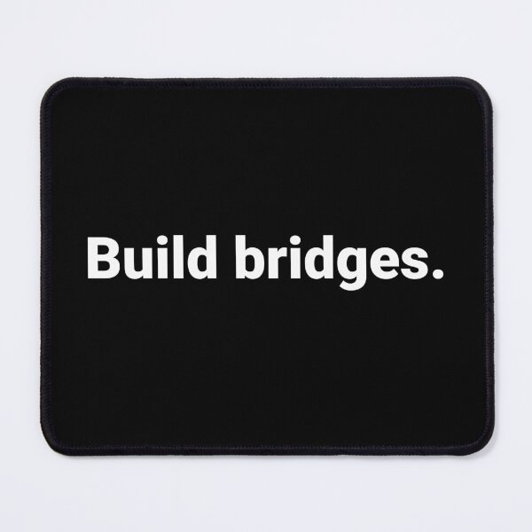 Item preview, Build bridges. designed and sold by Text-based T-Shirts and Gifts.
