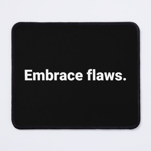 Item preview, Embrace flaws. designed and sold by Text-based T-Shirts and Gifts.