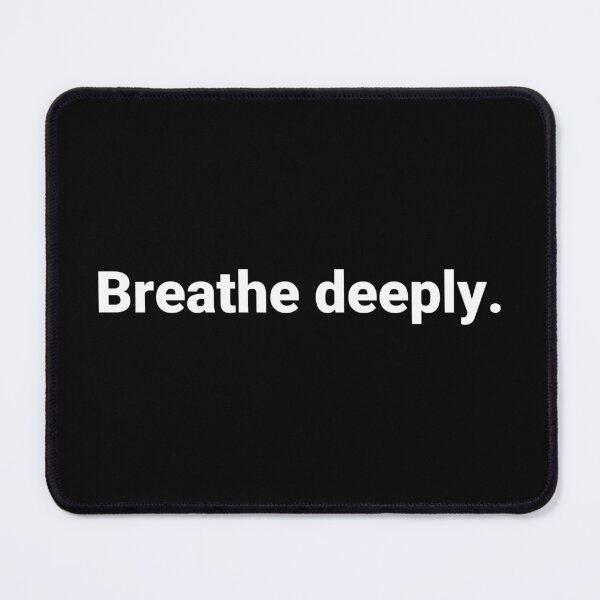 Item preview, Breathe deeply. designed and sold by Text-based T-Shirts and Gifts.