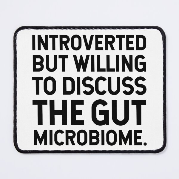 Item preview, Introverted But Willing To Discuss The Gut Microbiome. designed and sold by SarahJisri.