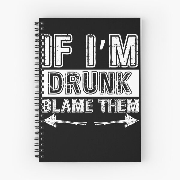 Item preview, If I’m Drunk Blame Them designed and sold by PistachioCream.