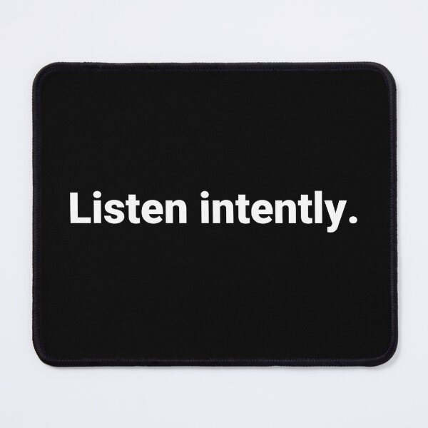 Item preview, Listen intently. designed and sold by Text-based T-Shirts and Gifts.
