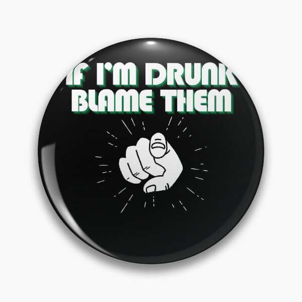 Item preview, if I'm drunk blame Them t-shirt designed and sold by THISisIT-eshop.