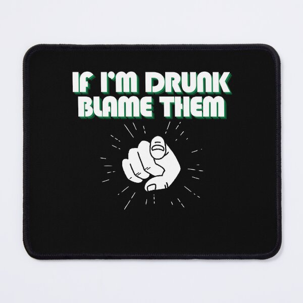 Item preview, if I'm drunk blame Them t-shirt designed and sold by THISisIT-eshop.