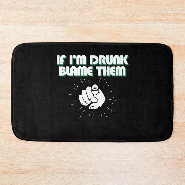 Item preview, if I'm drunk blame Them t-shirt designed and sold by THISisIT-eshop.