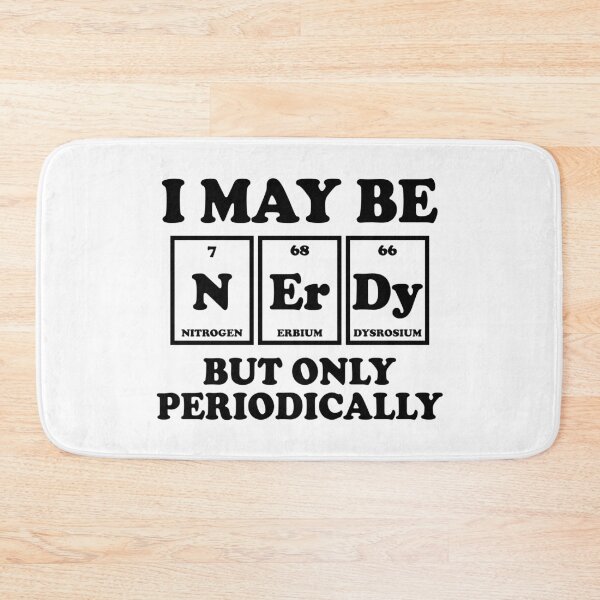 Item preview, I May Be Nerdy But Only Periodically designed and sold by ScienceCorner.