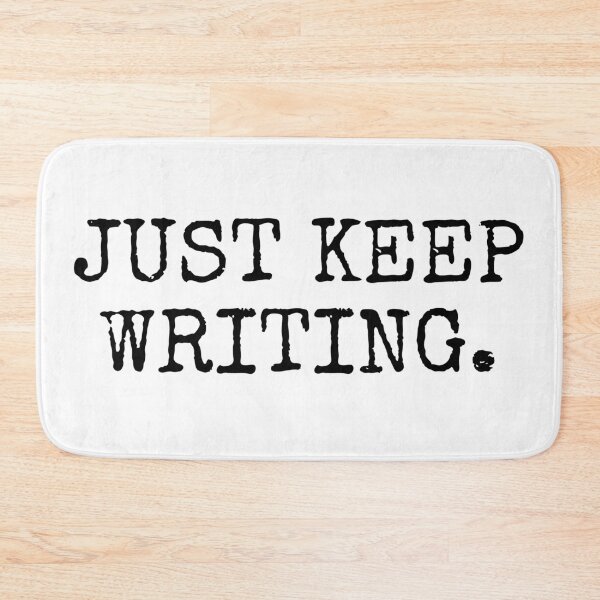 Item preview, Just Keep Writing designed and sold by SarahJisri.