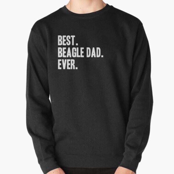 Best Beagle Dad Ever Funny Pet Dog Shirt Pullover Sweatshirt