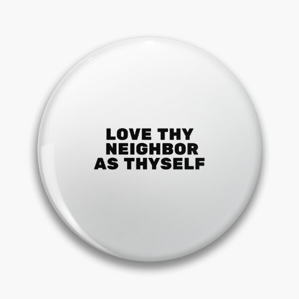 Item preview, Love thy neighbor as thyself designed and sold by Inspirationmotivation.