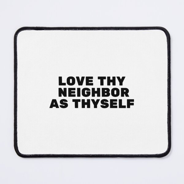 Item preview, Love thy neighbor as thyself designed and sold by Inspirationmotivation.