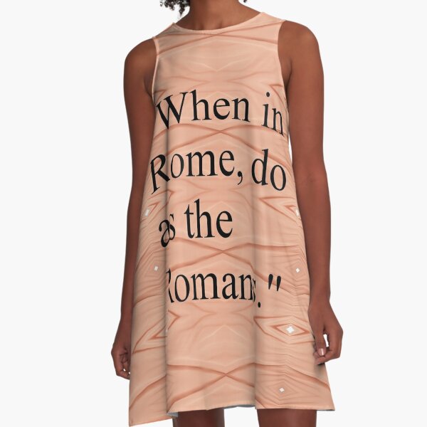 When in Rome, do as the Romans A-Line Dress