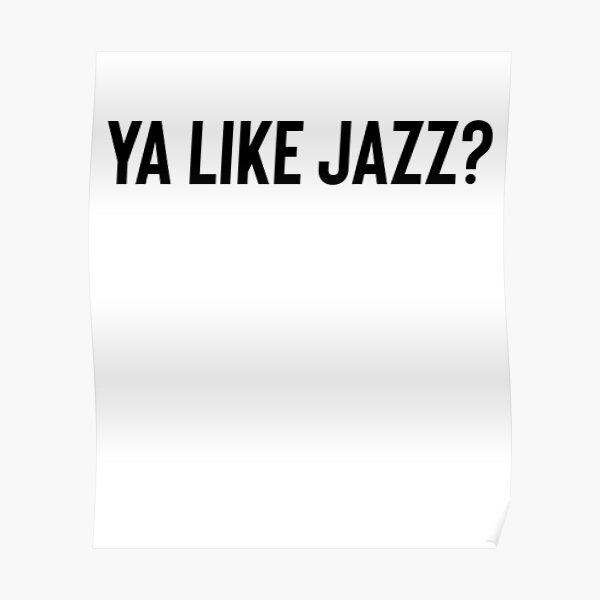 ya-like-jazz-love-music-poster-by-strangestreet-redbubble