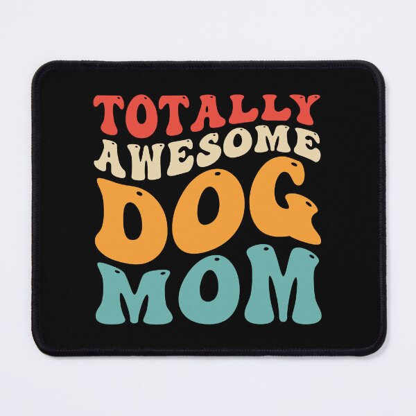 Item preview, Totally Awesome Dog Mom Funny Quote Retro Text designed and sold by kamrankhan.