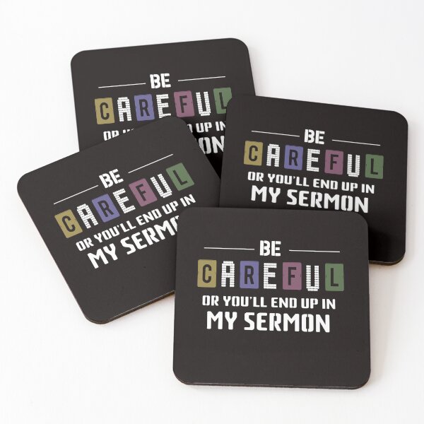 Item preview, Be Careful or you'll End Up In My Sermon Quote, Stylish Design designed and sold by Octa-Blank.