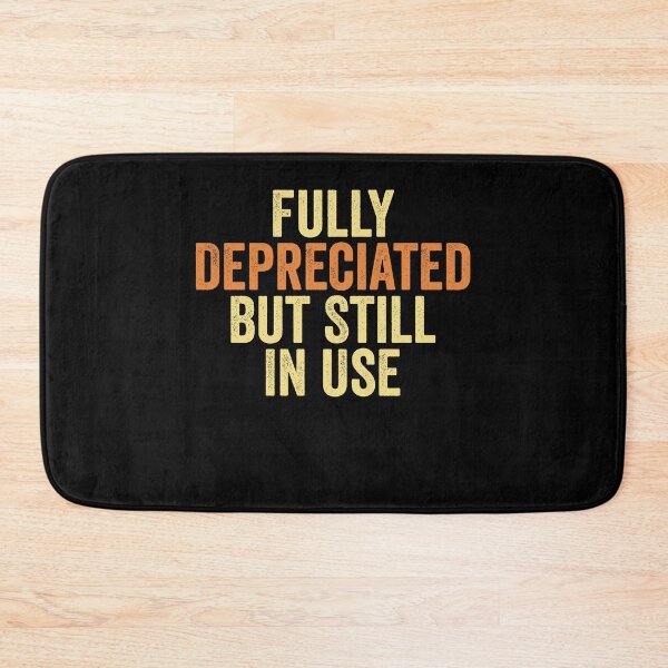 Item preview, Fully Depreciated But Still In Use CPA Accountant Accounting designed and sold by Amineharoni.