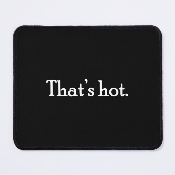 Item preview, That's really hot. designed and sold by designing01Ar3.