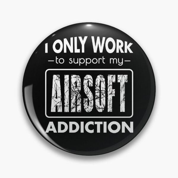 Item preview, I Work to Support my Airsoft Addiction Quote designed and sold by MaryAller.