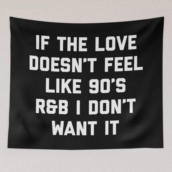 Item preview, Love 90's R&B Funny Quote designed and sold by quarantine81.