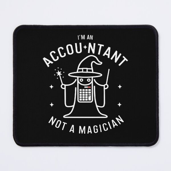 Item preview, I'm An Accountant, Not A Magician. Funny Accounting designed and sold by DomTeesHaven.