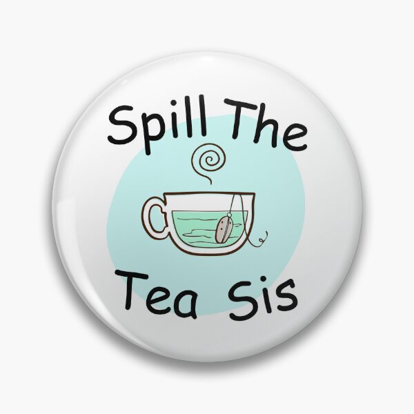 Item preview, Spill The Tea SIs designed and sold by anesco123.