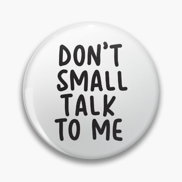 Item preview, Don't Small Talk To Me designed and sold by ts-eg.