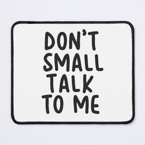 Item preview, Don't Small Talk To Me designed and sold by ts-eg.