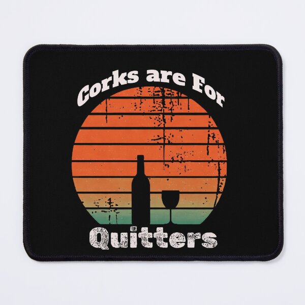 Item preview, Funny Wine Shirt Corks Are For Quitters Wine Gift Idea T-Shirt designed and sold by SBAR33.