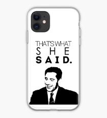 That's What She Said. iPhone Case