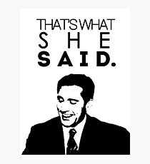 That's What She Said. Photographic Print