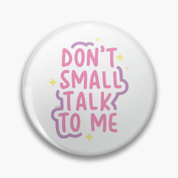 Item preview, Don't Small Talk To Me (Pink/Purple/Yellow) designed and sold by ts-eg.