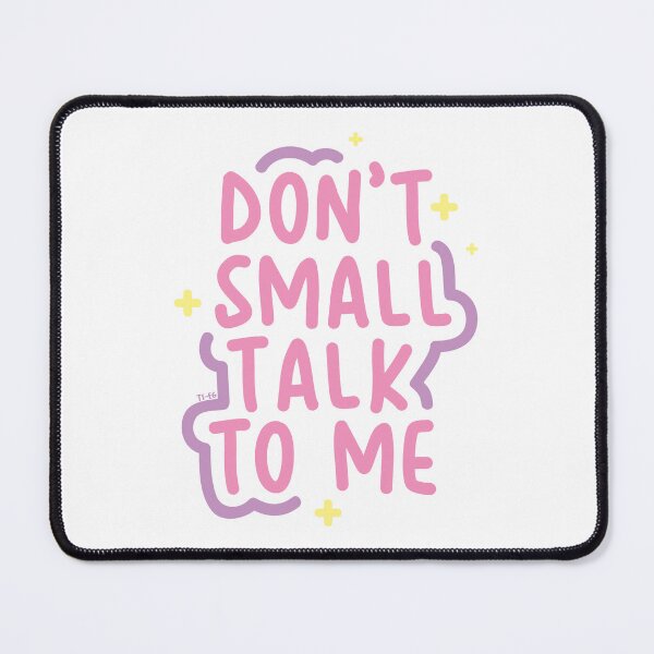 Item preview, Don't Small Talk To Me (Pink/Purple/Yellow) designed and sold by ts-eg.