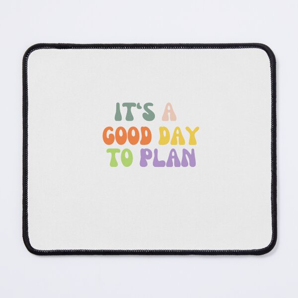 Item preview, Its a Good Day to Plan designed and sold by MitigationZone.