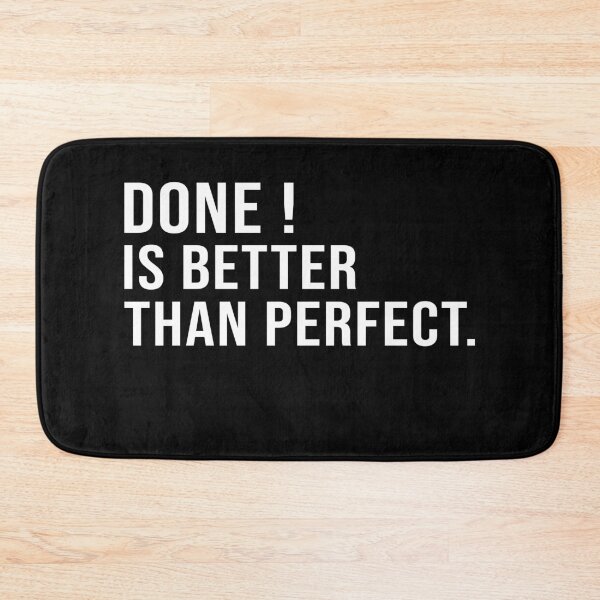 Item preview, Done is better than perfect designed and sold by Perffect.