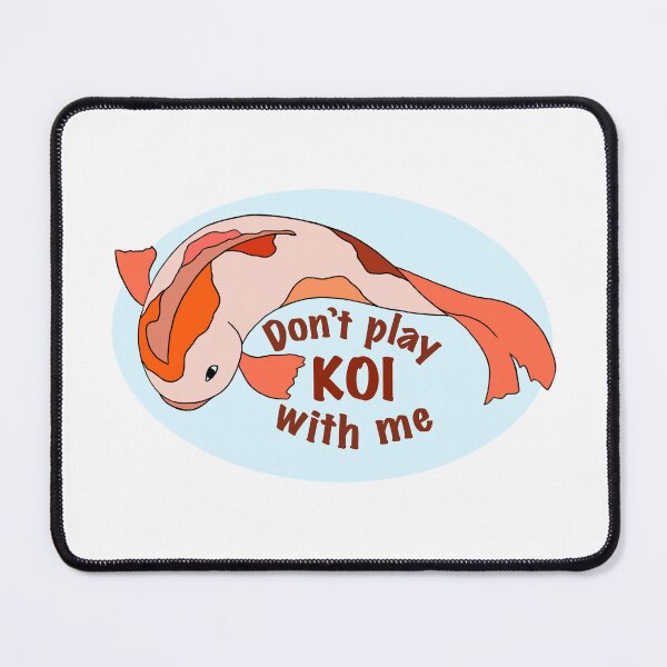 Item preview, Don’t play koi with me designed and sold by Cole Pepe.