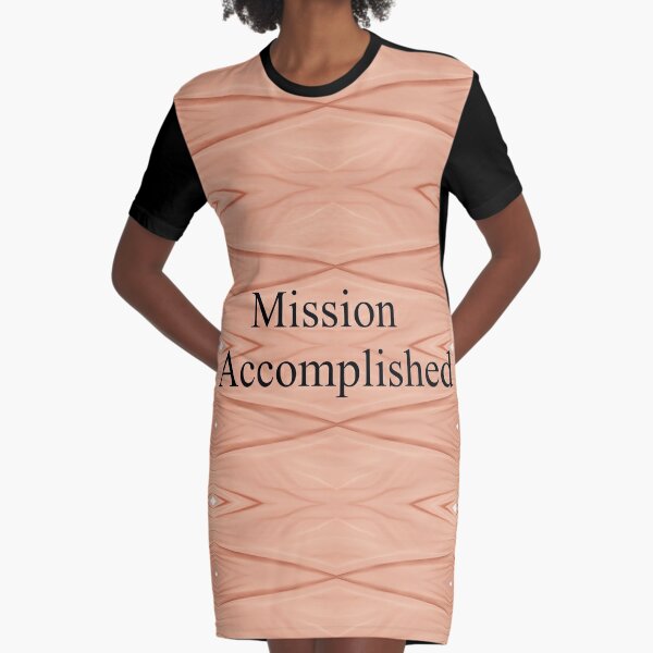 Mission Accomplished Graphic T-Shirt Dress