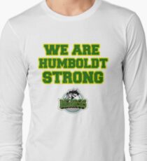 We Are Humboldt Strong Long Sleeve T-Shirt