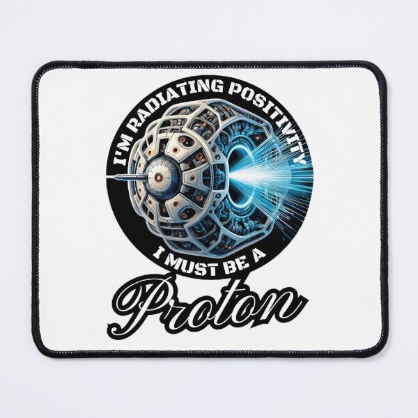 Item preview, I'm radiating positivity I must be a proton! designed and sold by DShirtRepublic.