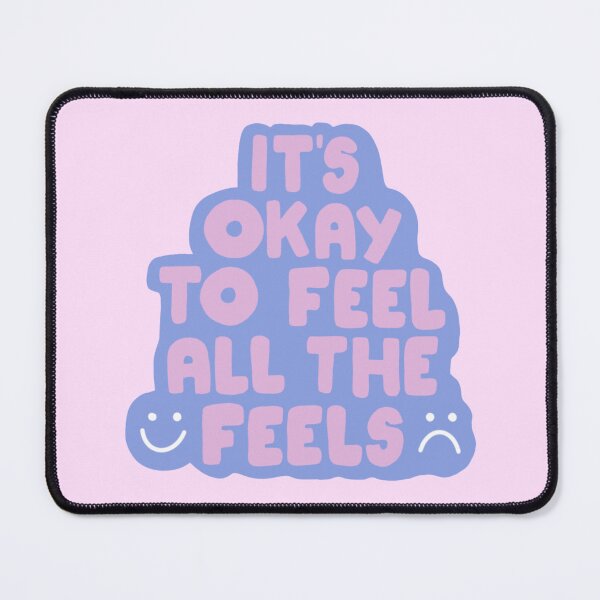 Item preview, it's okay to feel all the feels designed and sold by Campbell Toth.