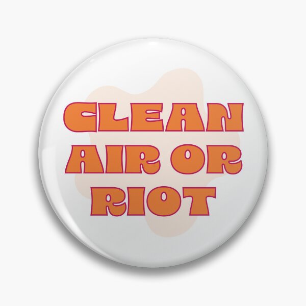 Item preview, Clean Air or Riot designed and sold by sarahwlongcovid.