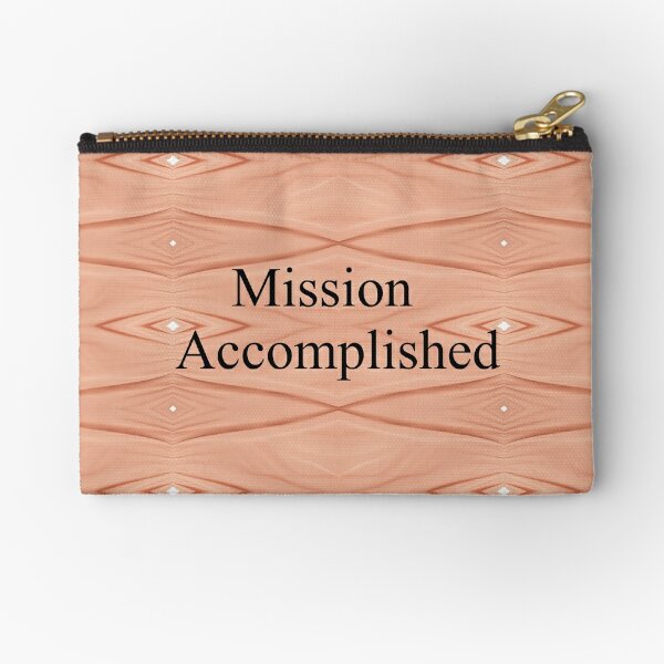 Mission Accomplished Zipper Pouch